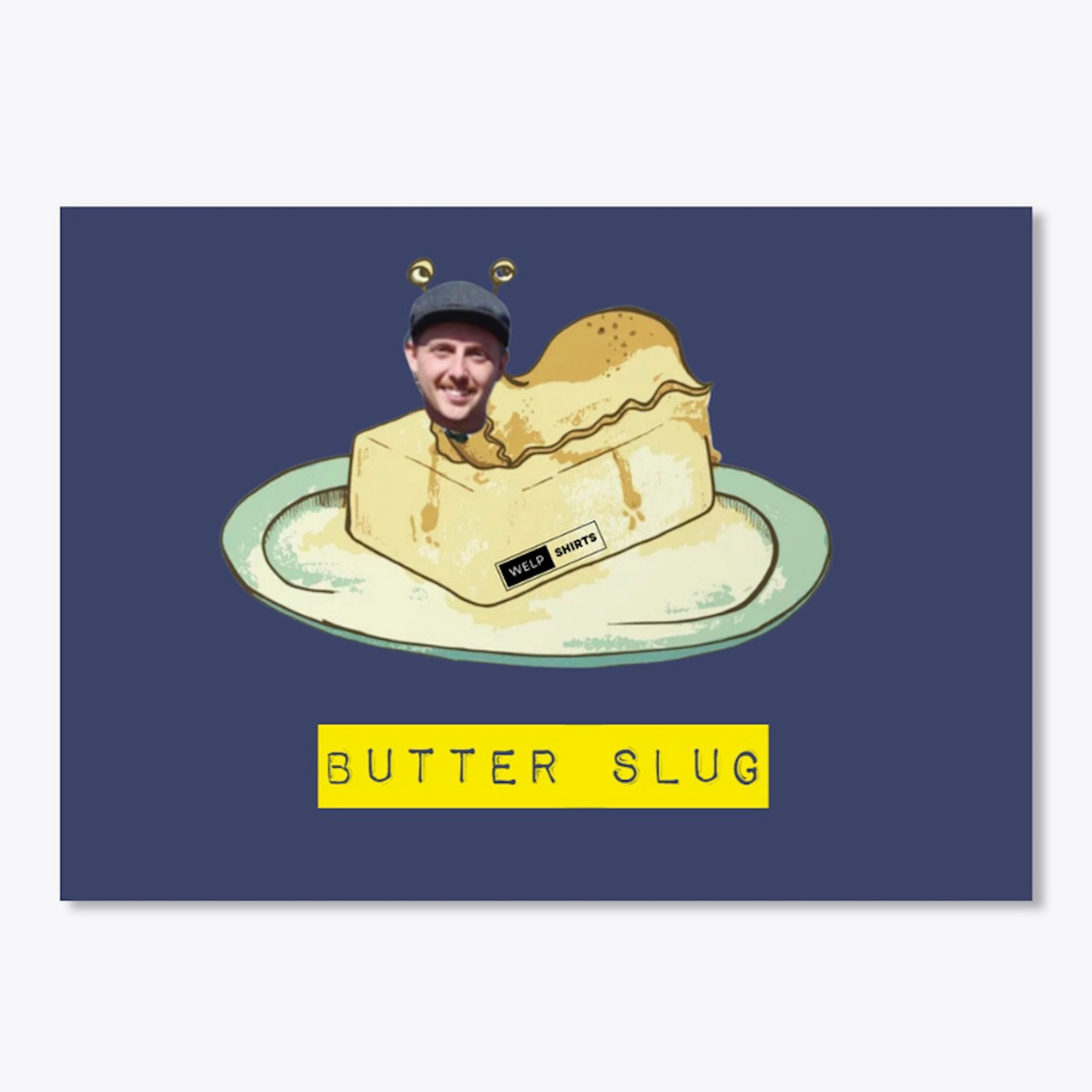 Butter Slug